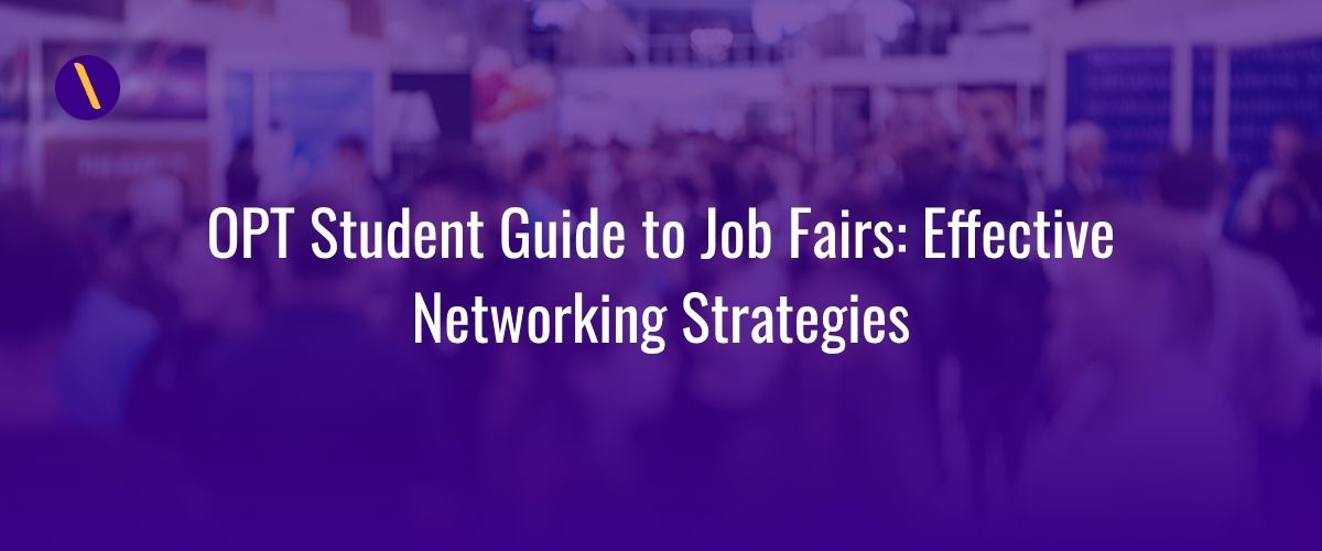 OPT Student Guide to Job Fairs: Effective Networking Strategies